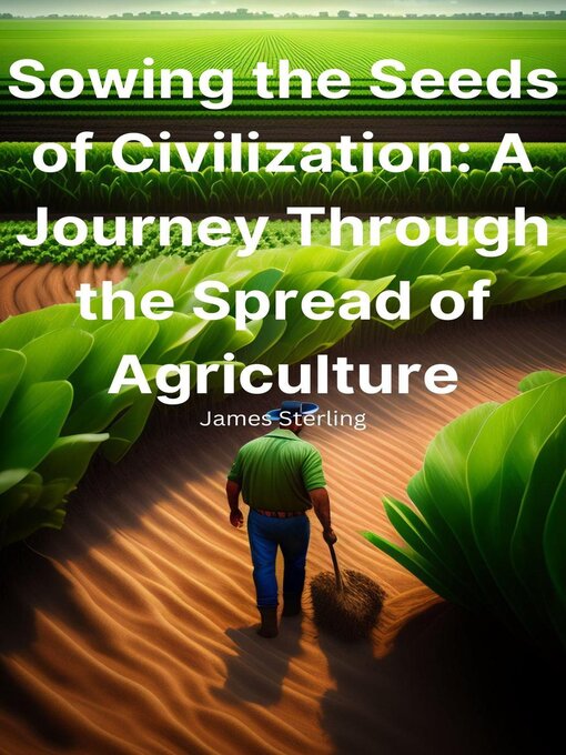 Title details for Sowing the Seeds of Civilization by James Sterling - Available